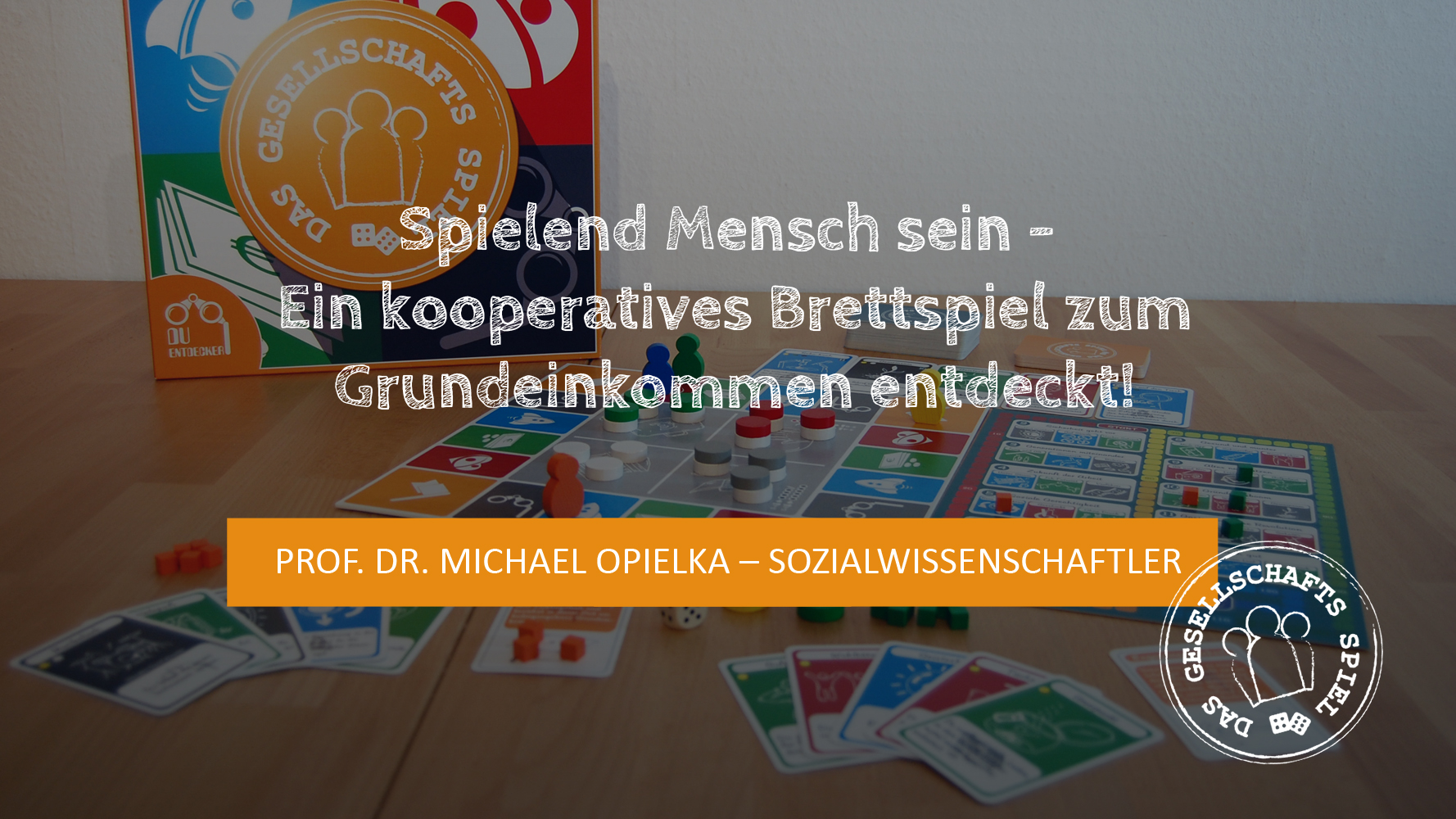 Das GesellschaftsSpiel Spielend zum Grundeinkommen