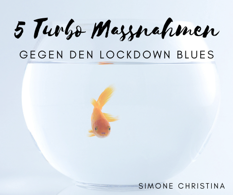 5 Turbo Massnahmen gegen den Lockdown Blues