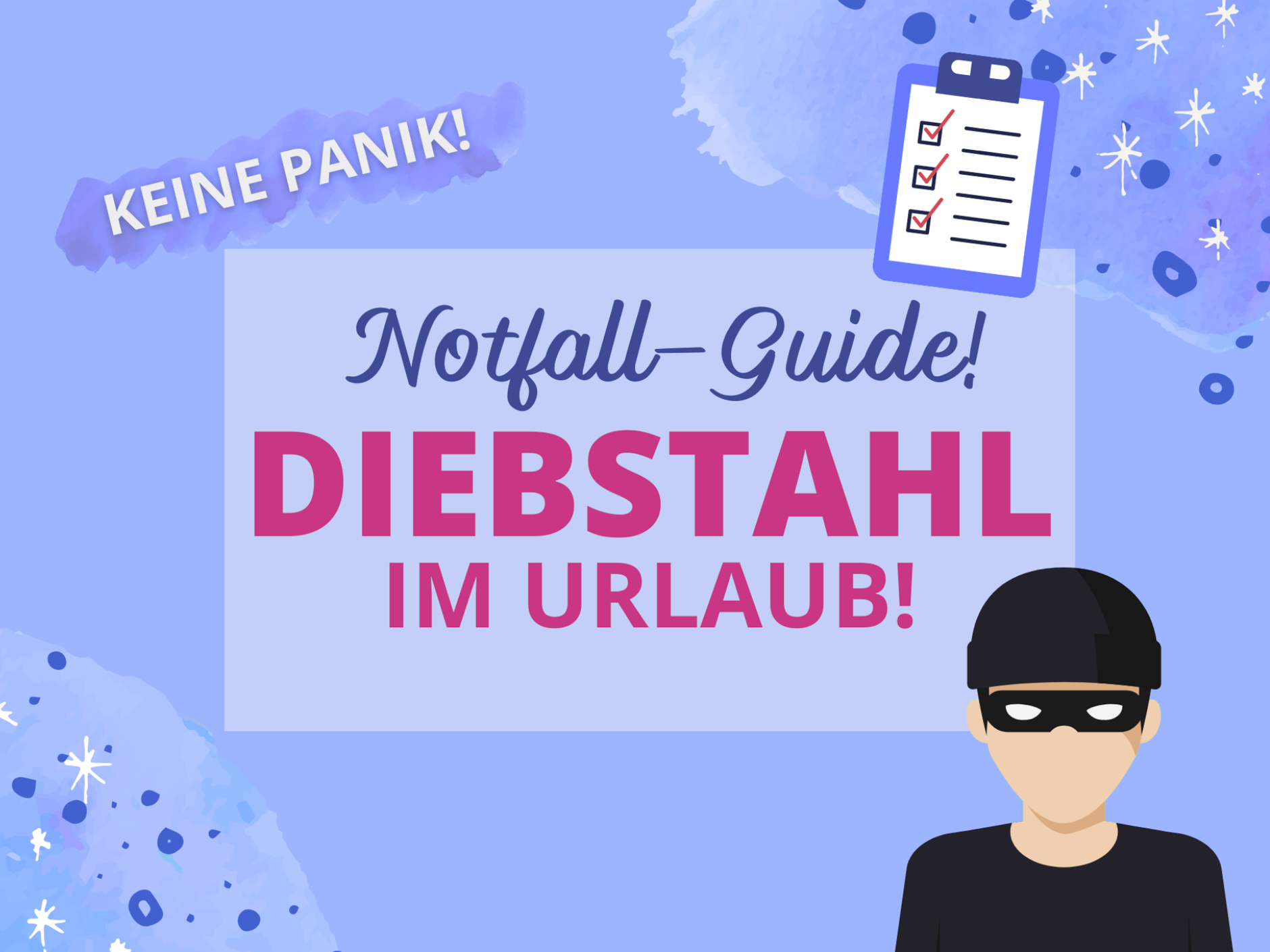Notfall-Guide: Diebstahl im Urlaub! Schritt-für-Schritt-Anleitung, was du im Schadensfall tun musst!