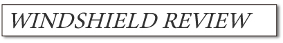 WINDSHIELD REVIEW 