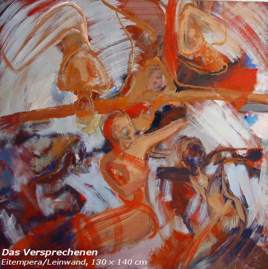 Das Versprechen, 130 x 140 cm, Eitempera/Leinwand