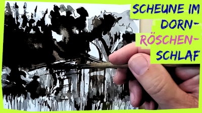 Thumbnail für mein Video, Scheune im Dornröschenschlaf, Tuschemalerei