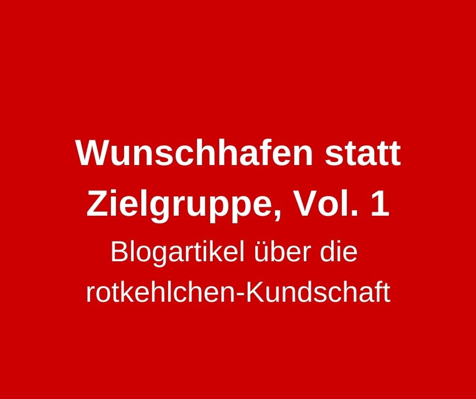 Wunschhafen statt Zielgruppe, Vol. 1