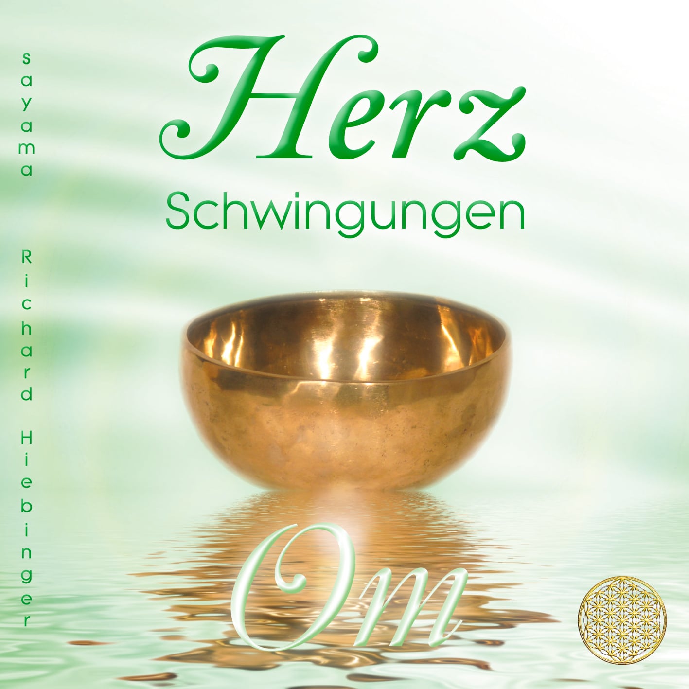 Das Titelbild der CD Herzschwingungen Om. Eine goldene, große Klangschale vor grün-weissem Hintergrund mit der Blume des Lebens