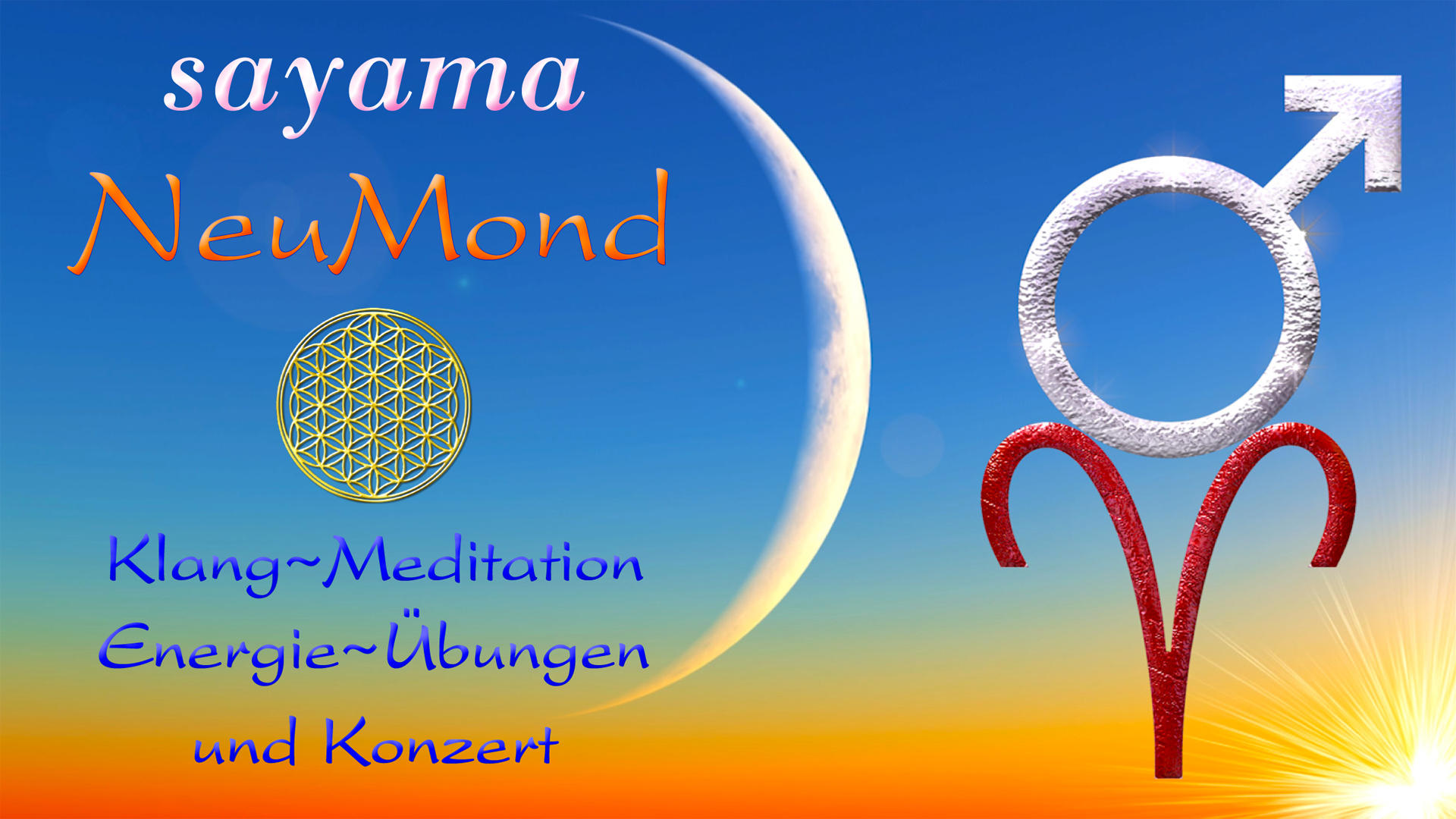 Sayama NeuMond~Konzert mit EnergieUebungen & Klangmeditation im Sternzeichen Widder / Planet Mars