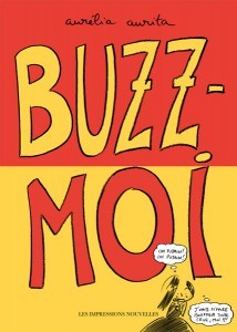 Buzz-moi, Les Impressions Nouvelles, 2009