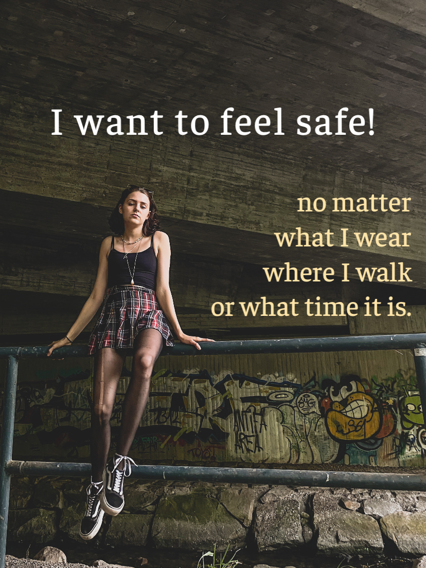 I want to feel safe!