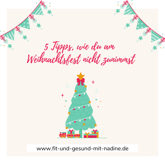 5 Tipps, wie du Weihnachten nicht zunimmst