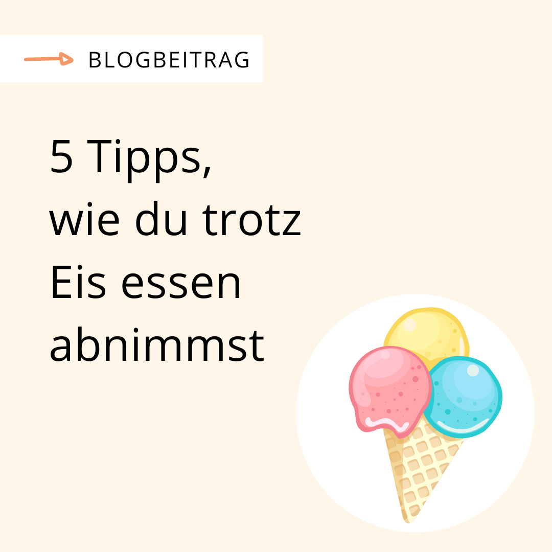 5 Tipps, wie du trotz Eis essen abnimmst