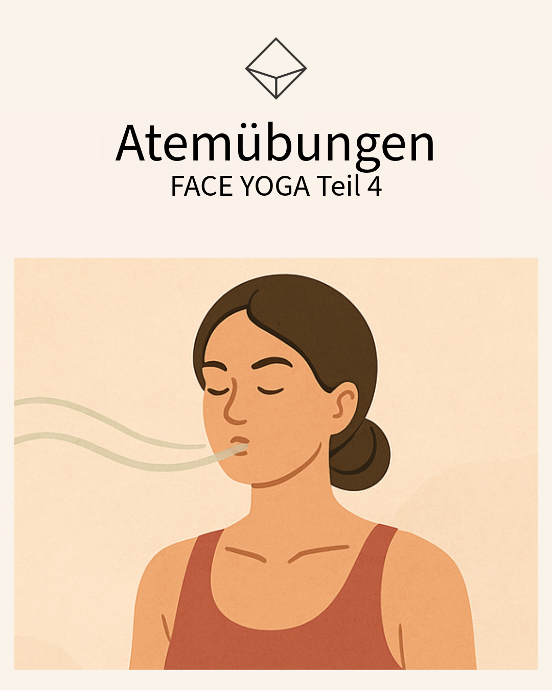 FACE YOGA, Teil 4 - Atem: Innere Ruhe für äußere Strahlkraft