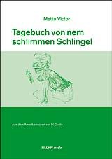 Metta Victor: TAGEBUCH VON NEM SCHLIMMEN SCHLINGEL. Übersetzt von Ni Gudix. Bild: Killroy Media