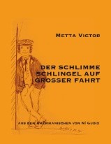 Metta Victor: Der schlimme Schlingel auf großer Fahrt. Übersetzt von Ní Gudix. BoD 2012. Bild: (c) Ní Gudix