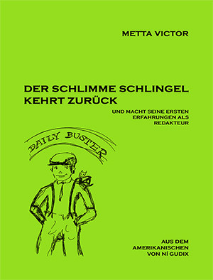 Metta Victor: Der schlimme Schlingel kehrt zurück. Übersetzt von Ní Gudix. BoD 2013. Bild (c): Ní Gudix..