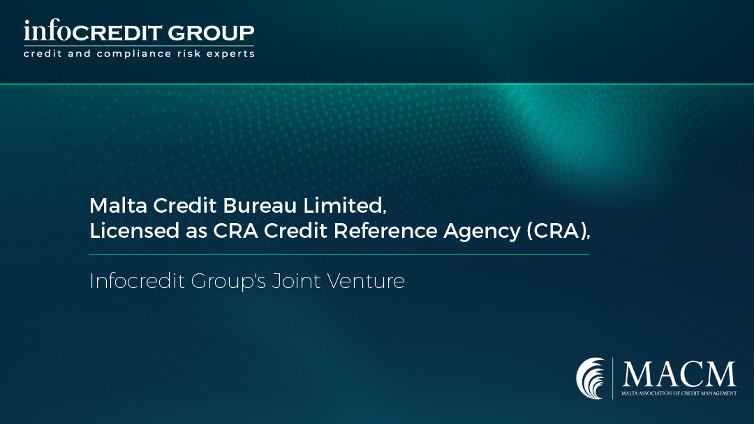 A Landmark Achievement: Infocredit Group's Joint Venture, Malta Credit Bureau Limited, Licensed as CRA Credit Reference Agency (CRA)