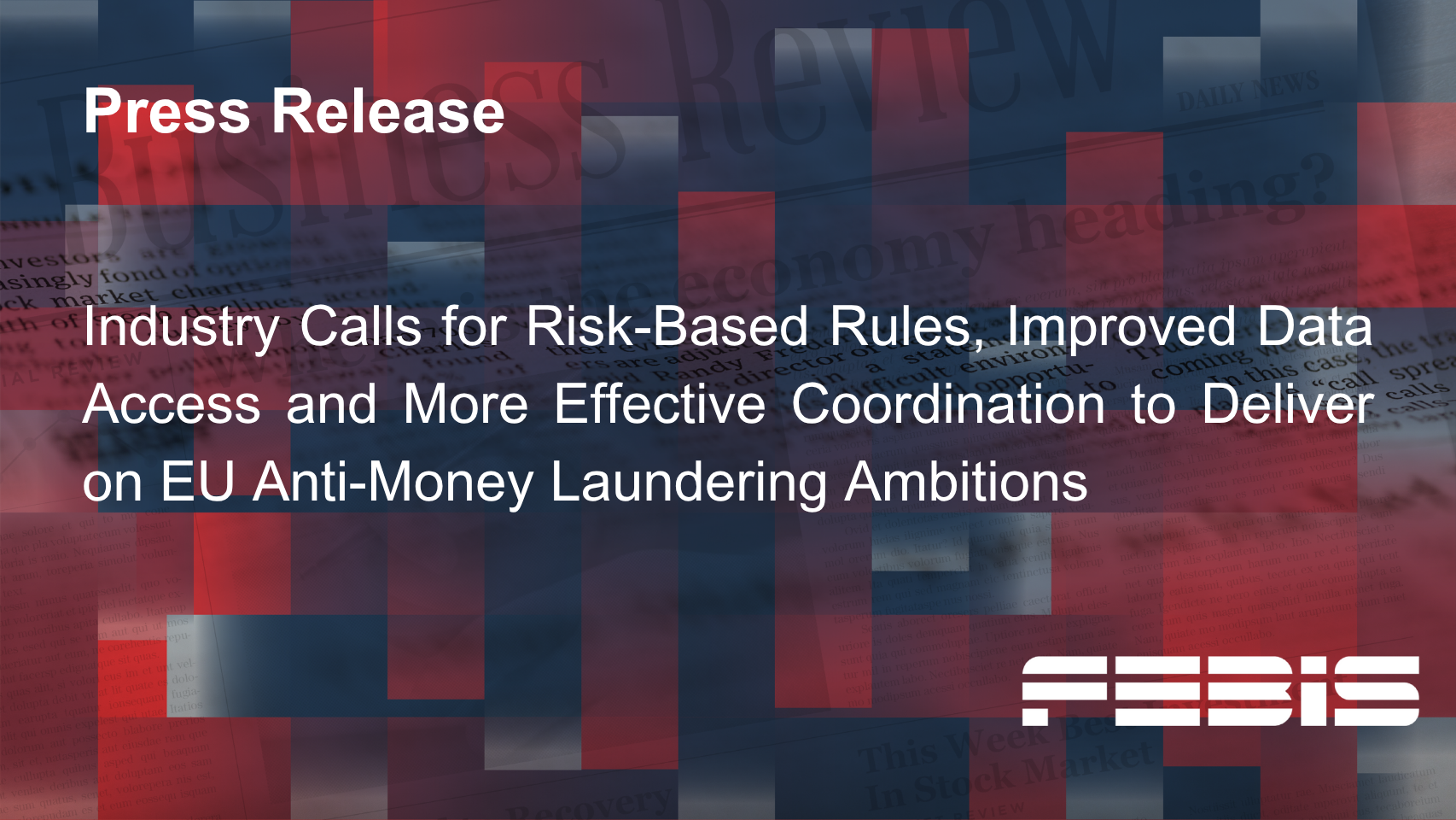 Industry Calls for Risk-Based Rules, Improved Data Access and More Effective Coordination to Deliver on EU Anti-Money Laundering Ambitions