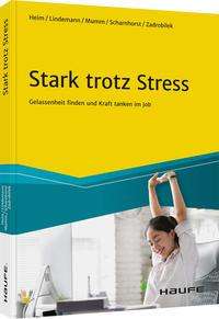 Neu-Erscheinung: „Stark trotz Stress – Gelassenheit finden und Kraft tanken im Job“