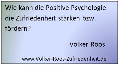 Positive Psychologie - ein Rezept zur Steigerung der Zufriedenheit
