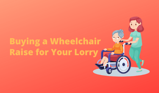 Buying a Wheelchair Raise for Your Lorry