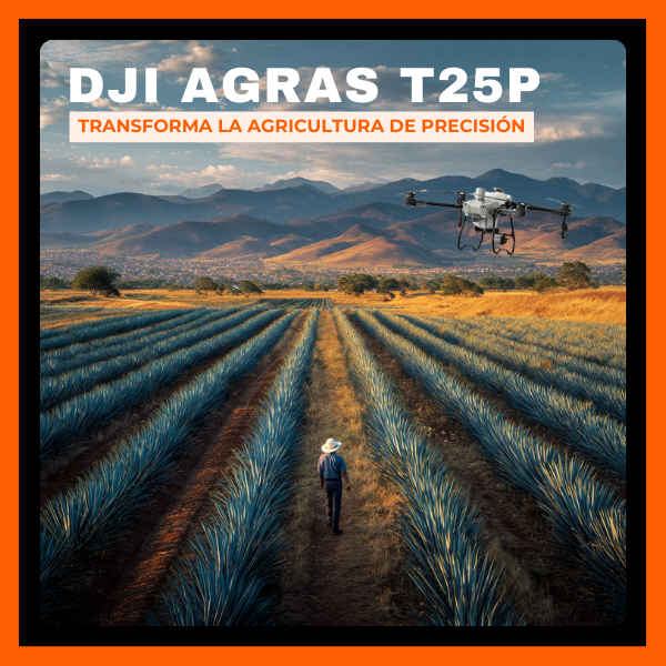 Conoce el DJI Agras T25P, el dron que transforma la agricultura de precisión