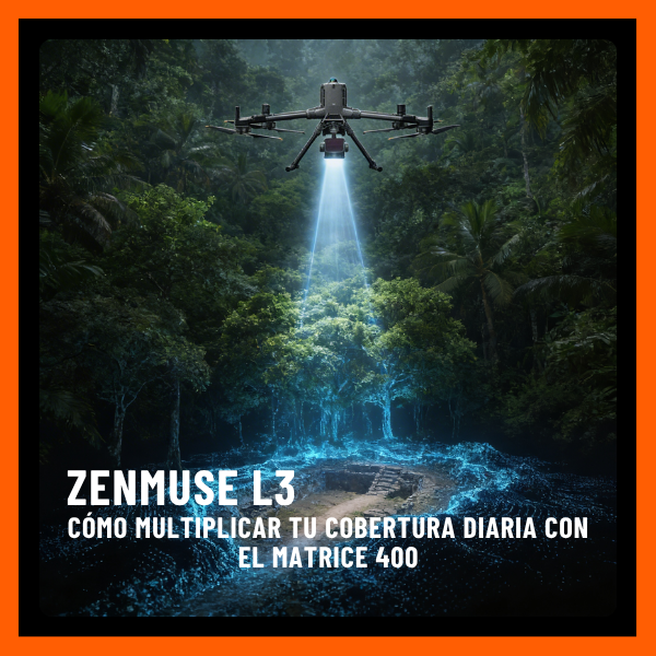 De Zenmuse L2 a L3: cómo multiplicar tu cobertura diaria con el Matrice 400