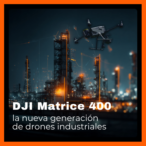 DJI Matrice 400: la nueva generación de drones industriales ha llegado