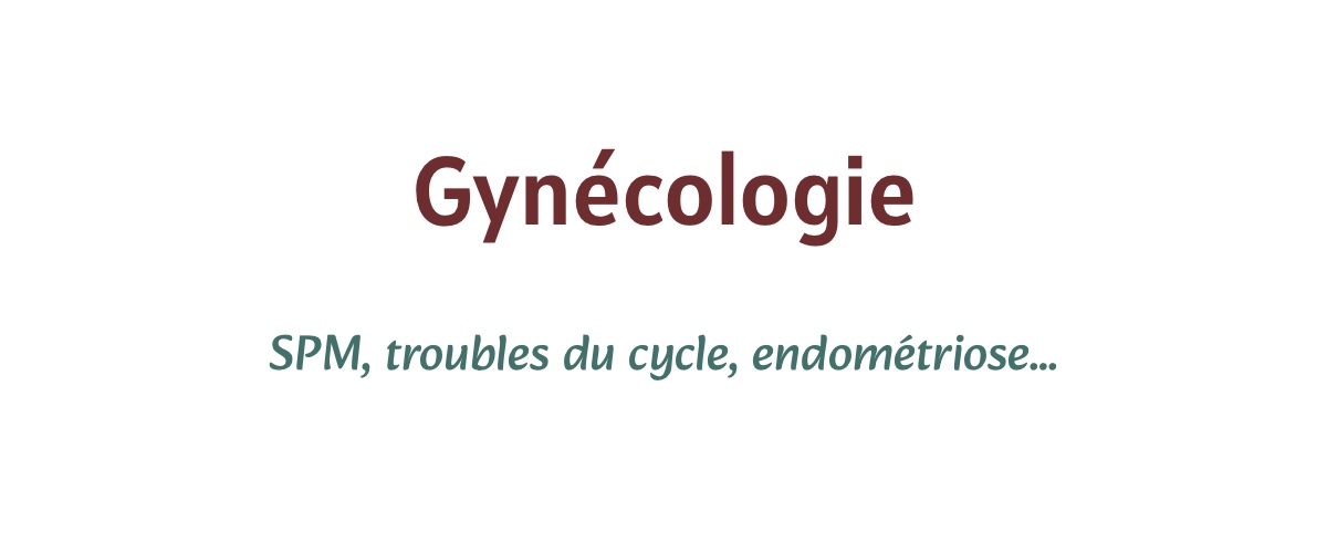 Gynécologie : troubles du cycle, spam, endométriose…