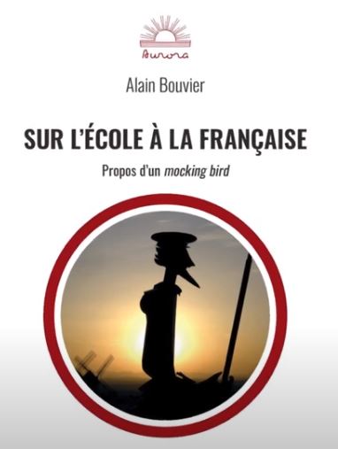 Alain BOUVIER vous éclaire sur l'Ecole à la Française en 2021