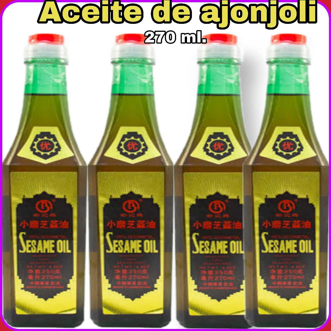 Aceite de Ajonjoli de 270 ml. x S/.120.00|| x 06  S/.60.00||VENTA SUGERIDO:S/.12.00