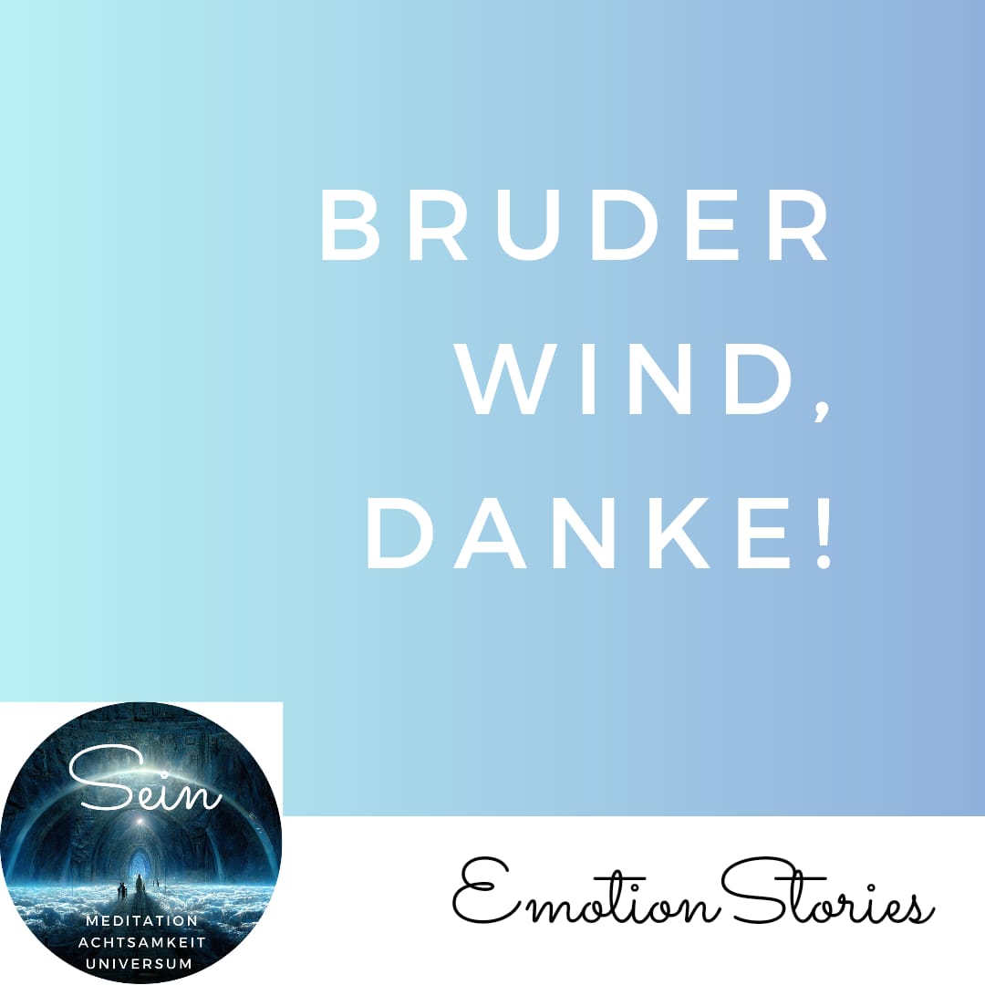 Bruder Wind, Danke!