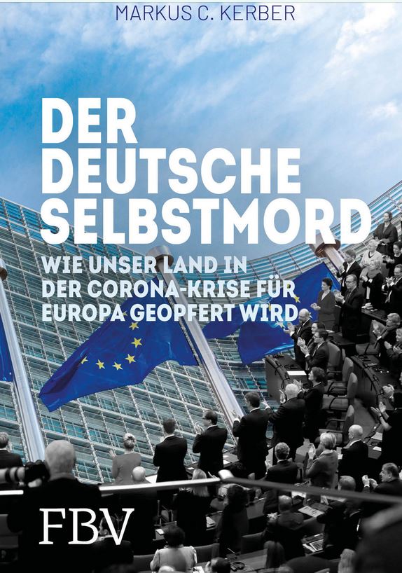 Der deutsche Selbstmord: Wie unser Land in der Corona-Krise für Europa geopfert wird