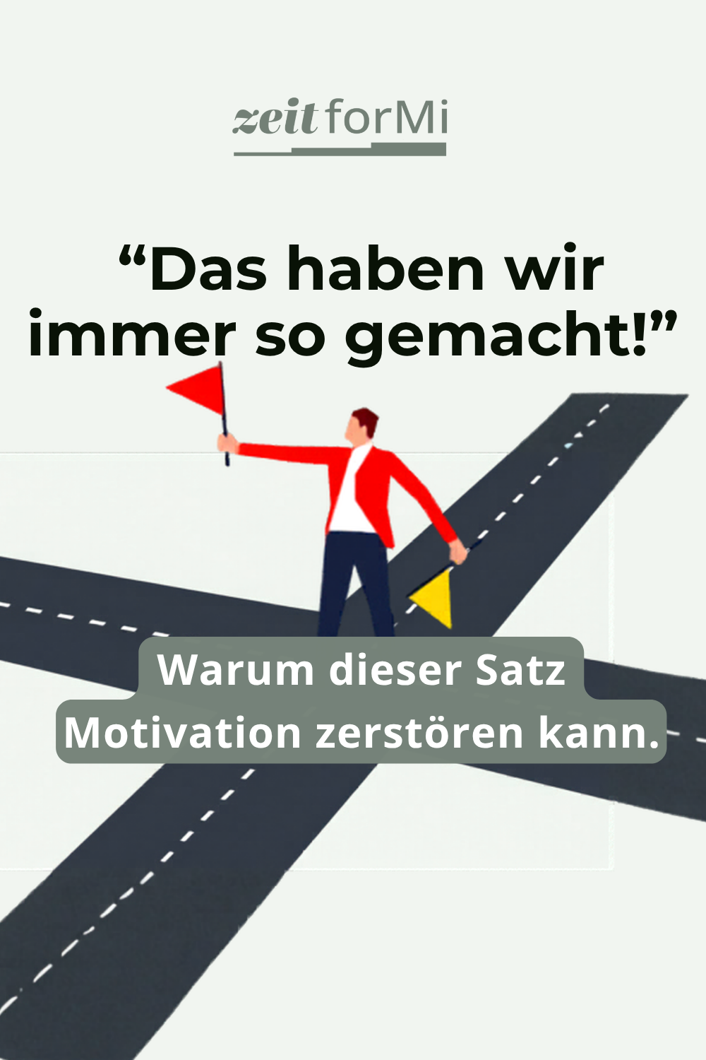 "Das haben wir immer so gemacht!"