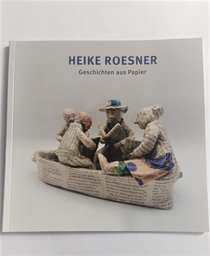 Der Katalog: HEIKE ROESNER - GESCHICHTEN AUS PAPIER