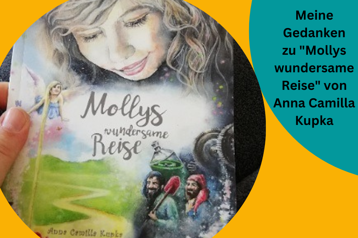 Als Therapeutin im Zwiespalt: meine Gedanken zu "Mollys wundersame Reise" von Anna Camilla Kupka