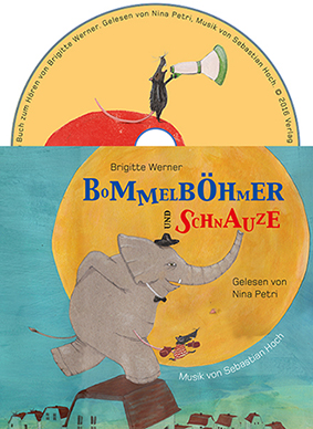 Hörbuch zum Vorlesebuch "Bommelböhmer und Schnauze", Brigitte Werner, Freies Geistesleben, 2016