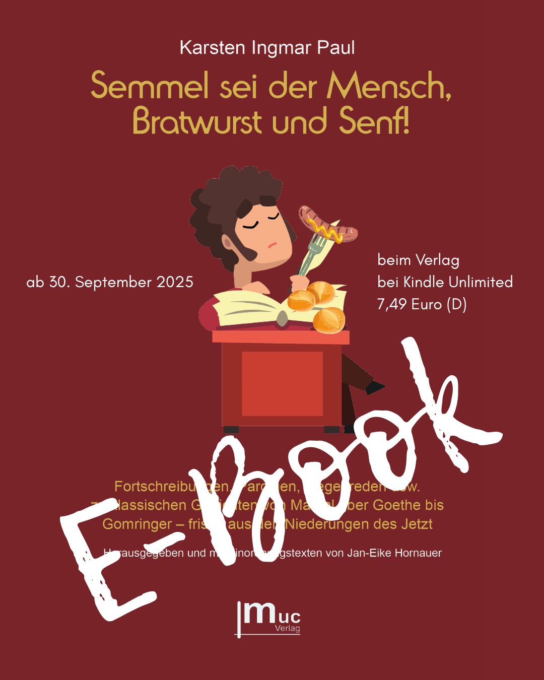 "Semmel sei der Mensch, Bratwurst und Senf!" von Karsten Ingmar Paul jetzt auch als E-Book