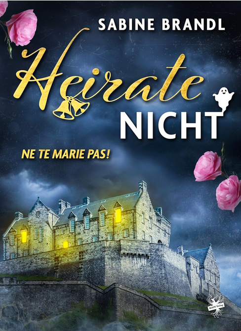 Neuer Roman von Sabine Brandl steht in den Startlöchern: »Heirate nicht – ne te marie pas!« (Oktober 2025 im Main Verlag)