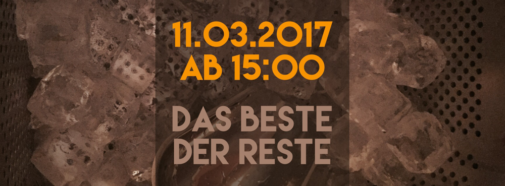 Das Beste der Reste - ab 15 Uhr