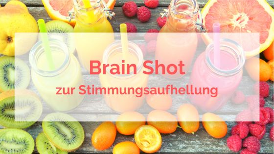 Brain Shot zur Stimmungsaufhellung