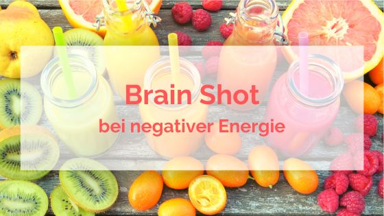 Brain Shot bei Negativer Energie