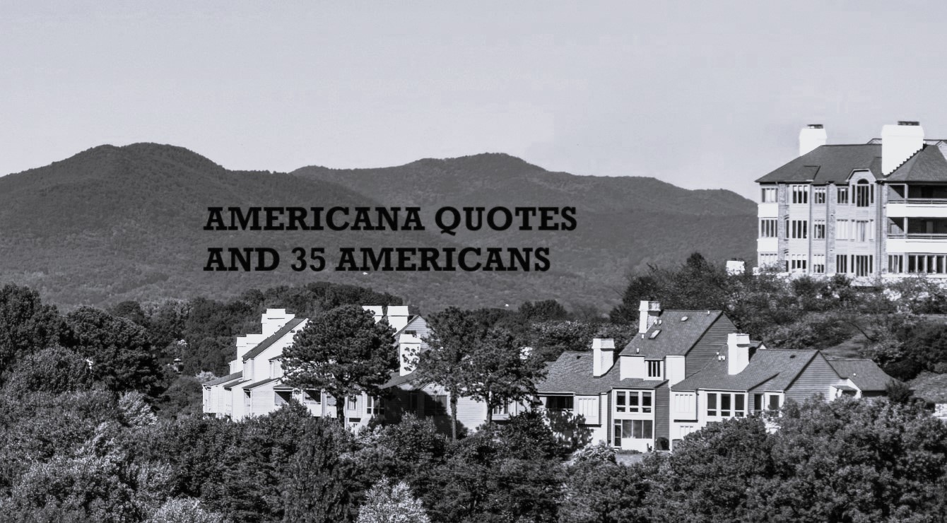 Americana Quotes and 35 Americans