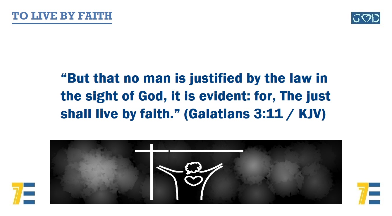 TO LIVE BY FAITH and BIBLE VERSE GALATIANS 3:11