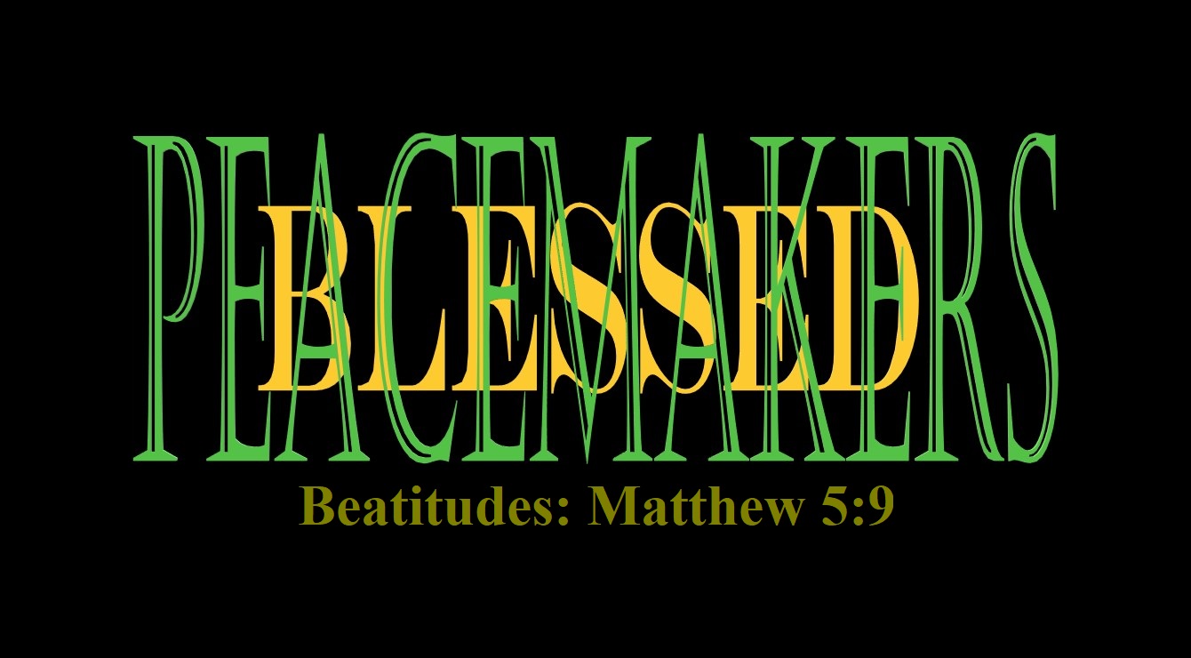 Matthew 5:9 – Beatitudes: Peacemakers and Blessed