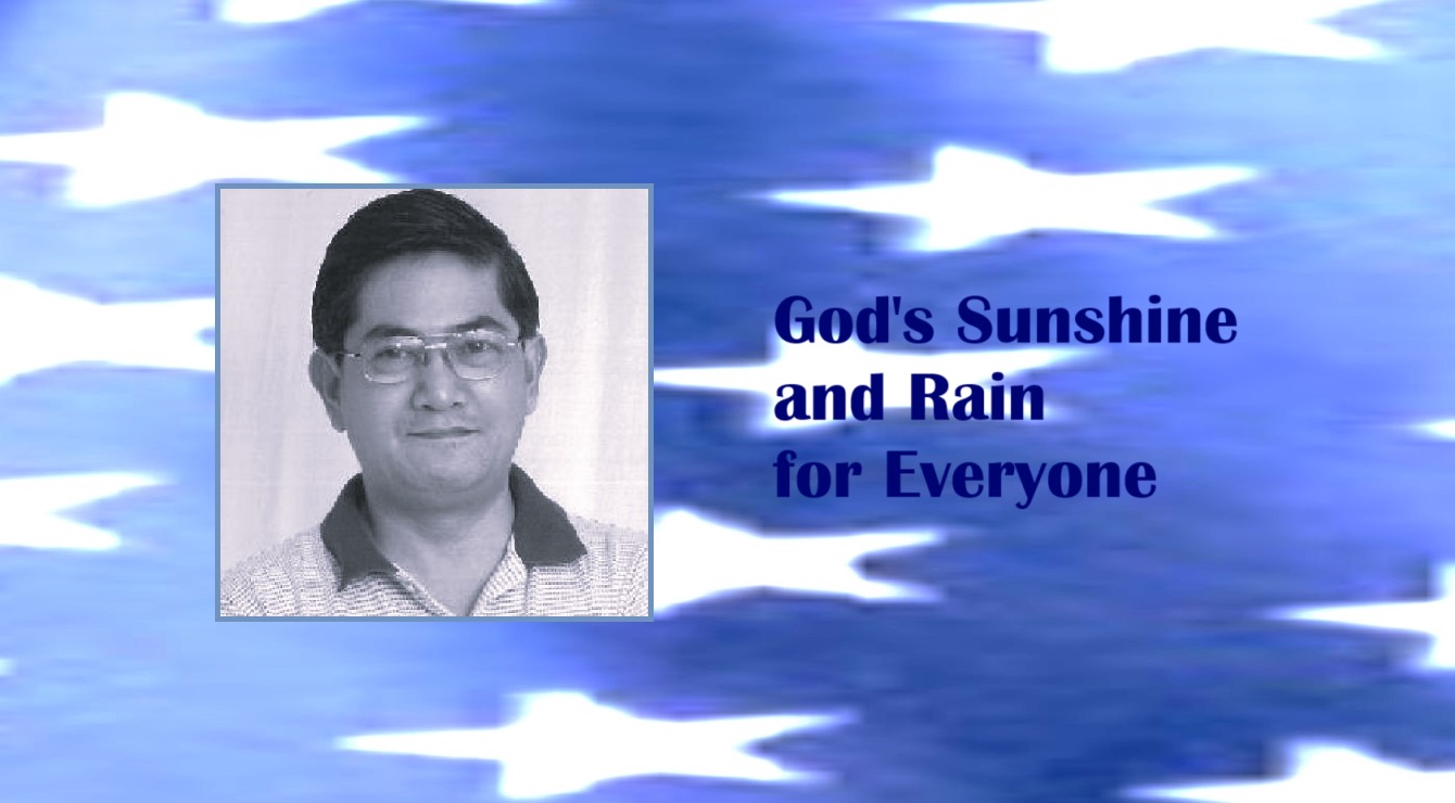 God’s Sunshine and Rain for Everyone