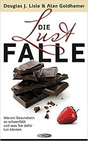 "Die Lustfalle" Douglas J. Lisle und Alan Goldhamer
