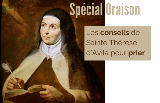 Les conseils pratiques de Sainte Thérèse d'Avila