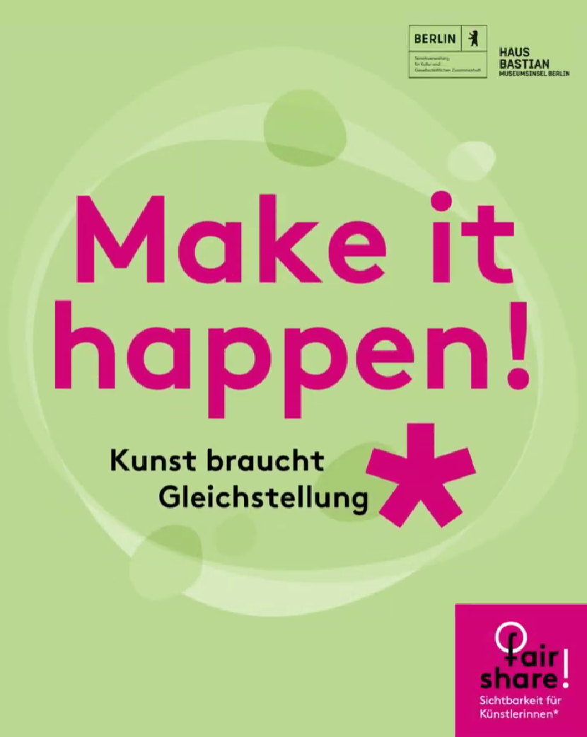 Symposium Make it happen! Kunst braucht Gleichstellung*
