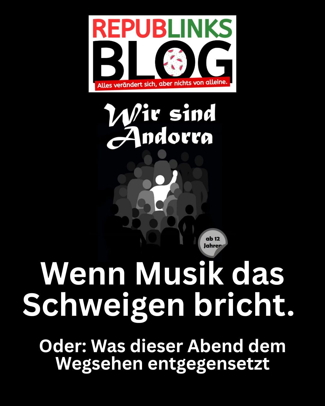 Wenn Musik das Schweigen bricht. Oder: Was dieser Abend dem Wegsehen entgegensetzt