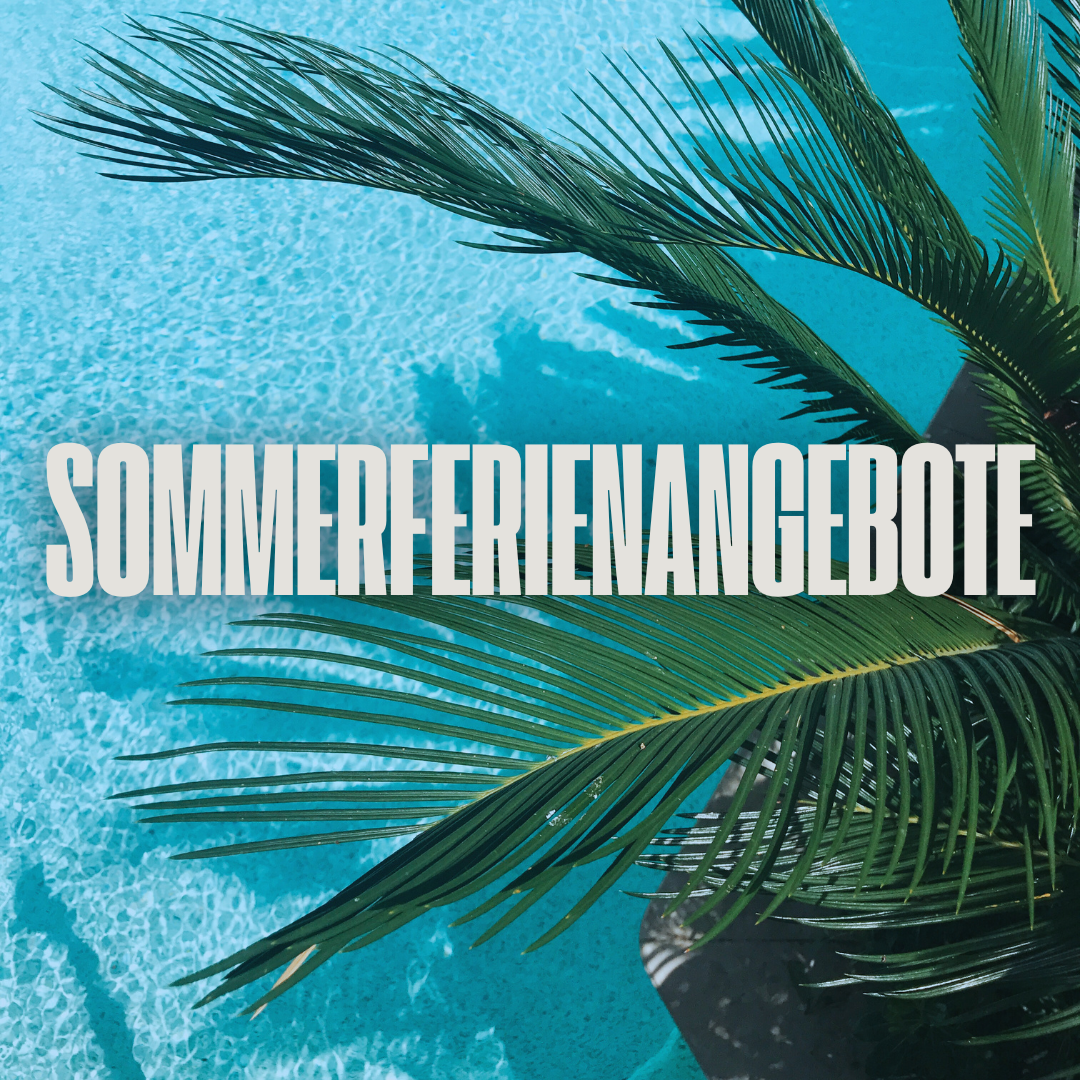 Ab 30. Juni: Unsere Veranstaltungen in den Sommerferien