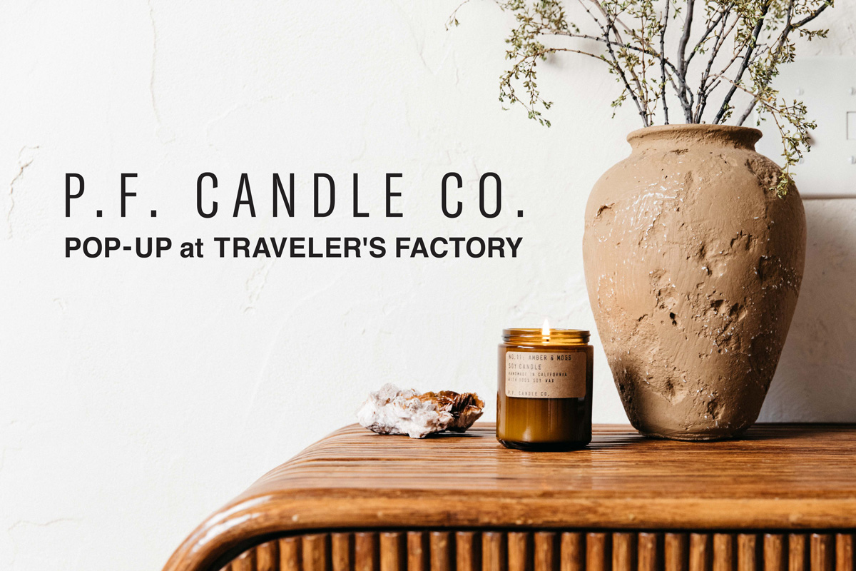 P.F.Candle Co. POP UP - TRAVELER'S FACTORY | トラベラーズ