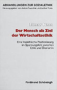 Der Mensch als Ziel der Wirtschaftsethik (Abhandlungen zur Sozialethik